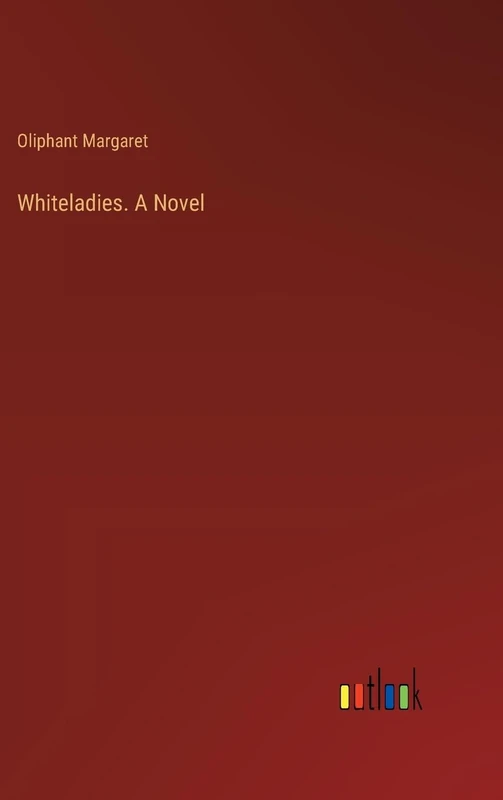 Whiteladies. A Novel