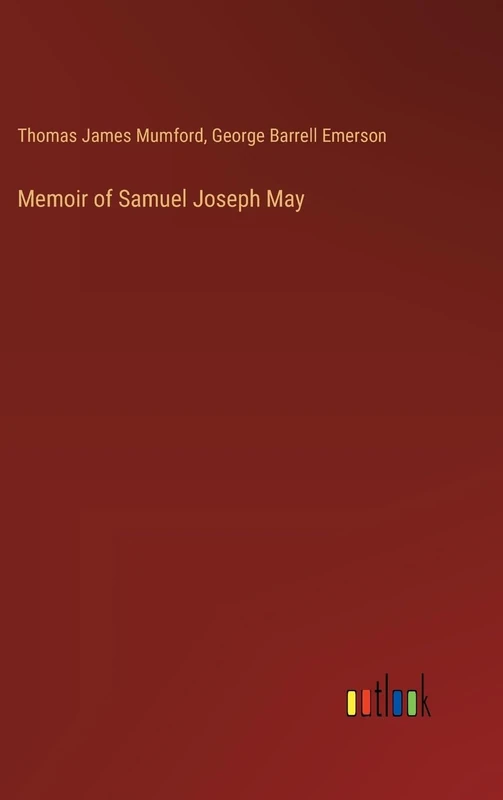 Memoir of Samuel Joseph May