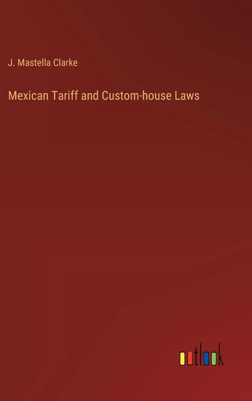 Mexican Tariff and Custom-house Laws