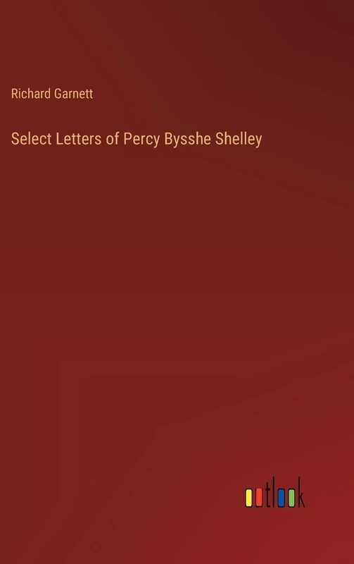 Select Letters of Percy Bysshe Shelley
