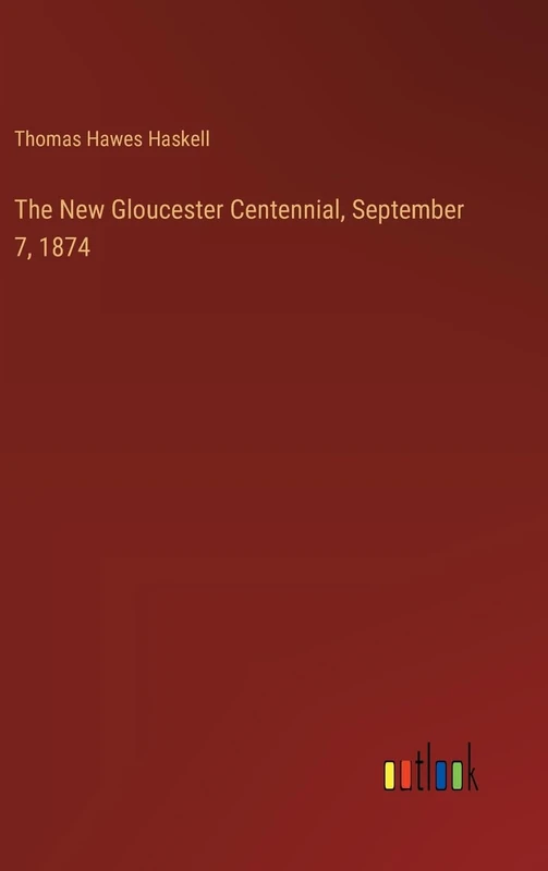 The New Gloucester Centennial, September 7, 1874