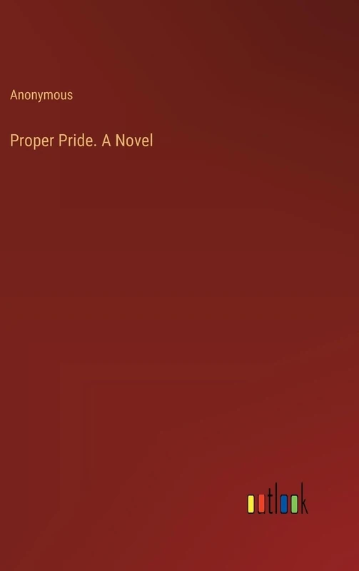 Proper Pride. A Novel
