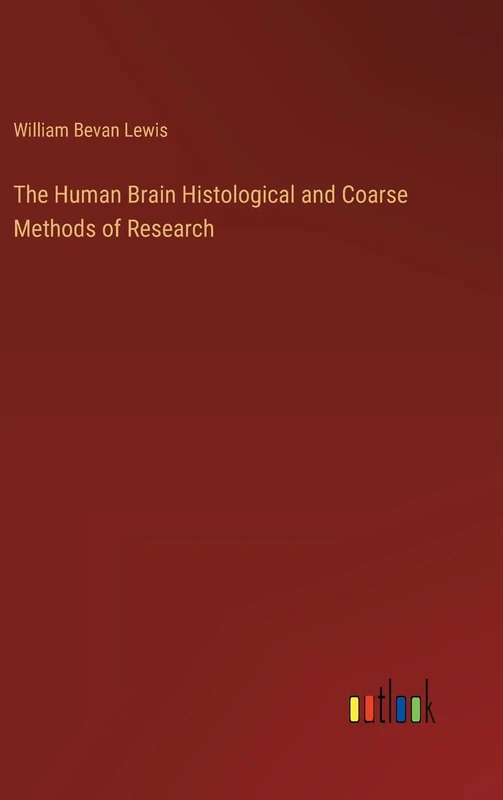 The Human Brain Histological and Coarse Methods of Research