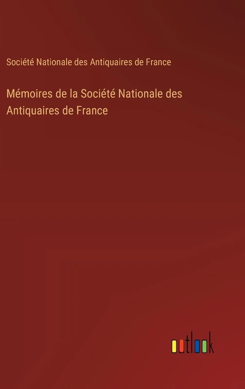 Mémoires de la Société Nationale des Antiquaires de France