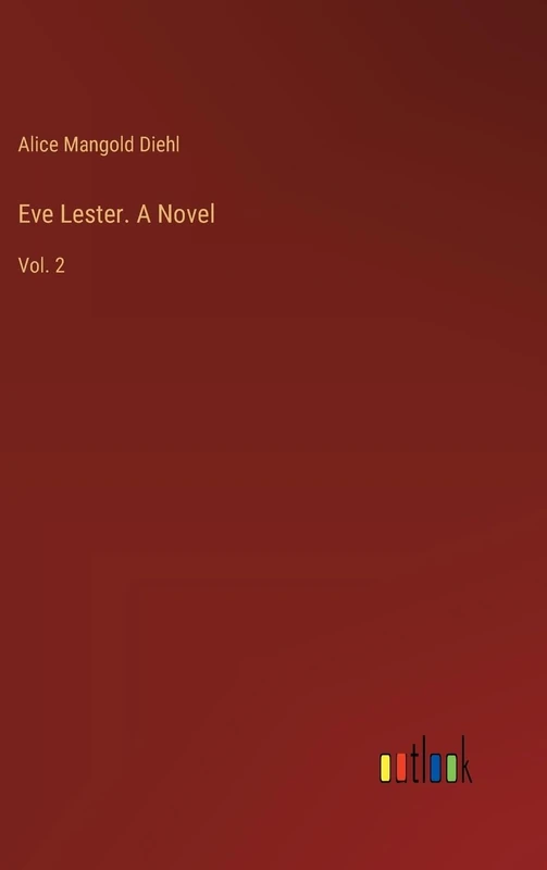 Eve Lester. A Novel: Vol. 2
