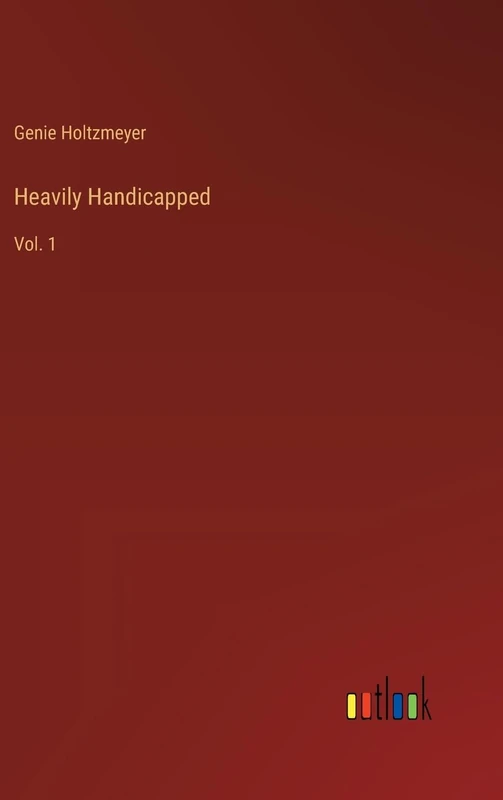 Heavily Handicapped: Vol. 1