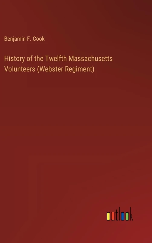 History of the Twelfth Massachusetts Volunteers (Webster Regiment)