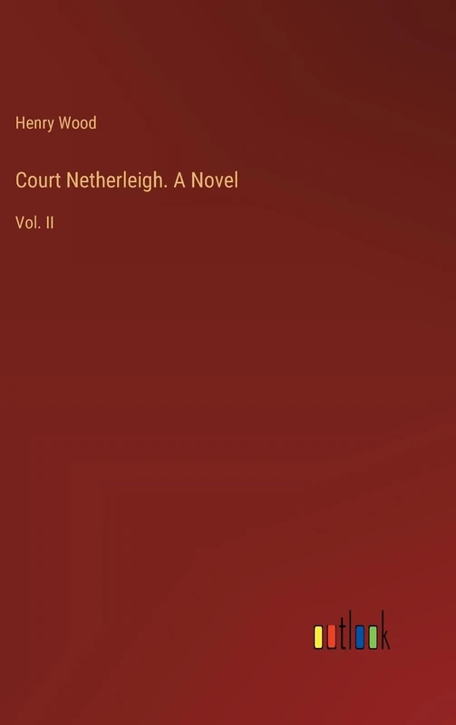 Court Netherleigh. A Novel: Vol. II