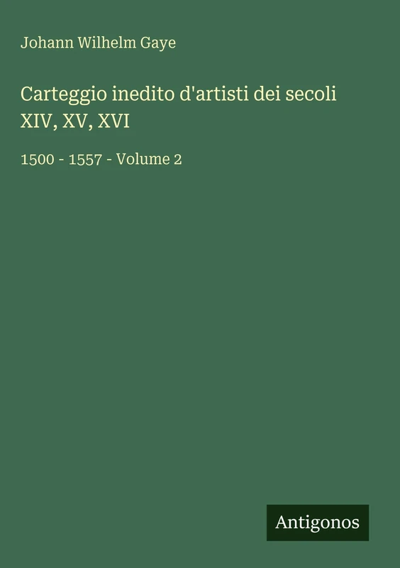 Carteggio inedito d'artisti dei secoli XIV, XV, XVI: 1500 - 1557 - Volume 2 - Image 1