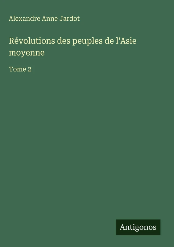 Révolutions des peuples de l'Asie moyenne: Tome 2 - Image 1