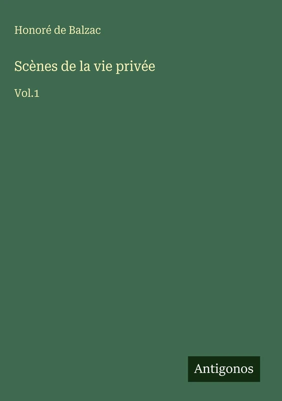 Scènes de la vie privée: Vol.1
