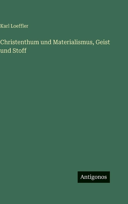 Christenthum und Materialismus, Geist und Stoff