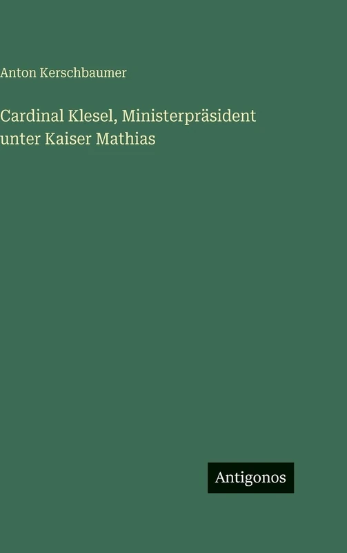 Cardinal Klesel, Ministerpräsident unter Kaiser Mathias - Image 1