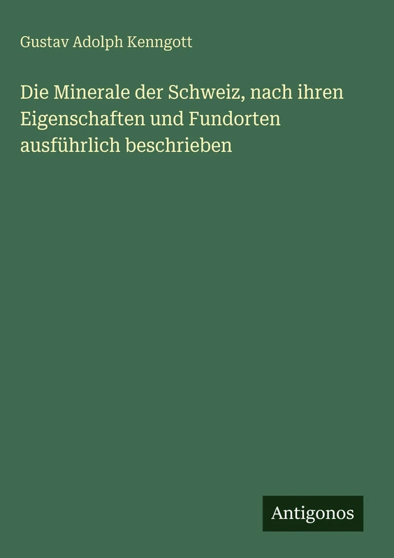 Die Minerale der Schweiz, nach ihren Eigenschaften und Fundorten ausführlich beschrieben - Image 1
