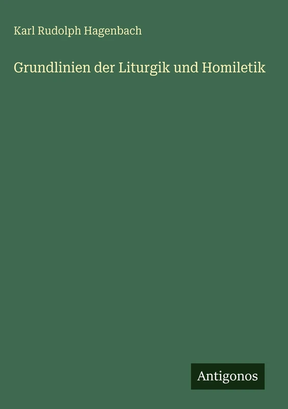Grundlinien der Liturgik und Homiletik