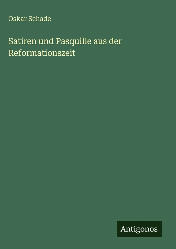 Satiren und Pasquille aus der Reformationszeit