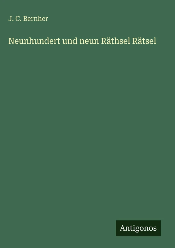 Neunhundert und neun Räthsel Rätsel