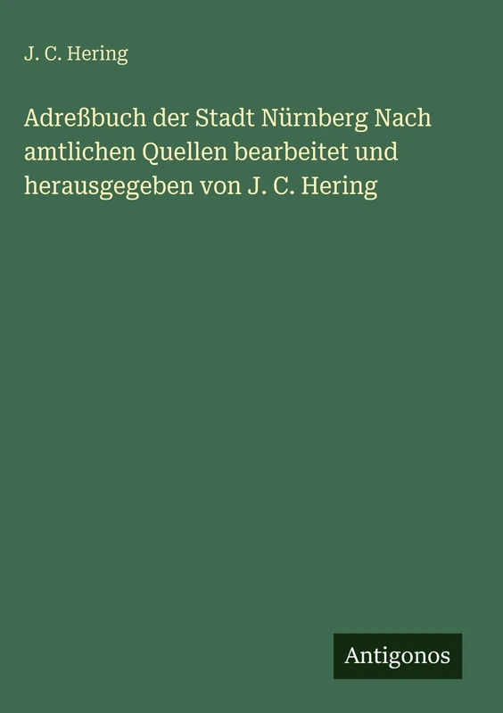 Adreßbuch der Stadt Nürnberg Nach amtlichen Quellen bearbeitet und herausgegeben von J. C. Hering - Image 1