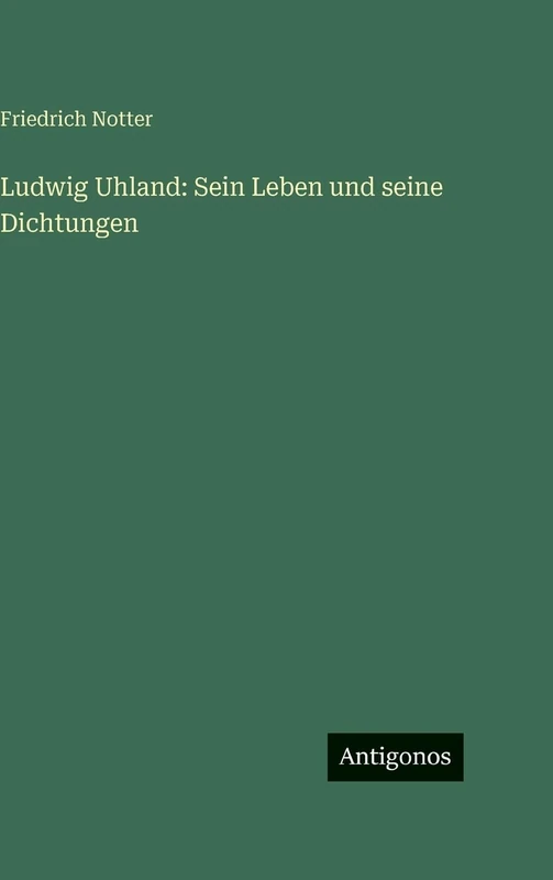 Ludwig Uhland: Sein Leben und seine Dichtungen - Image 1