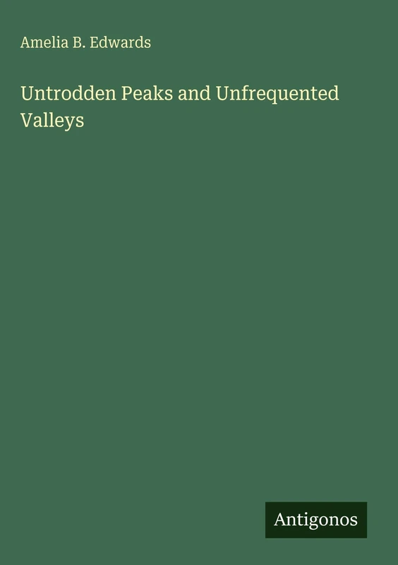 Untrodden Peaks and Unfrequented Valleys