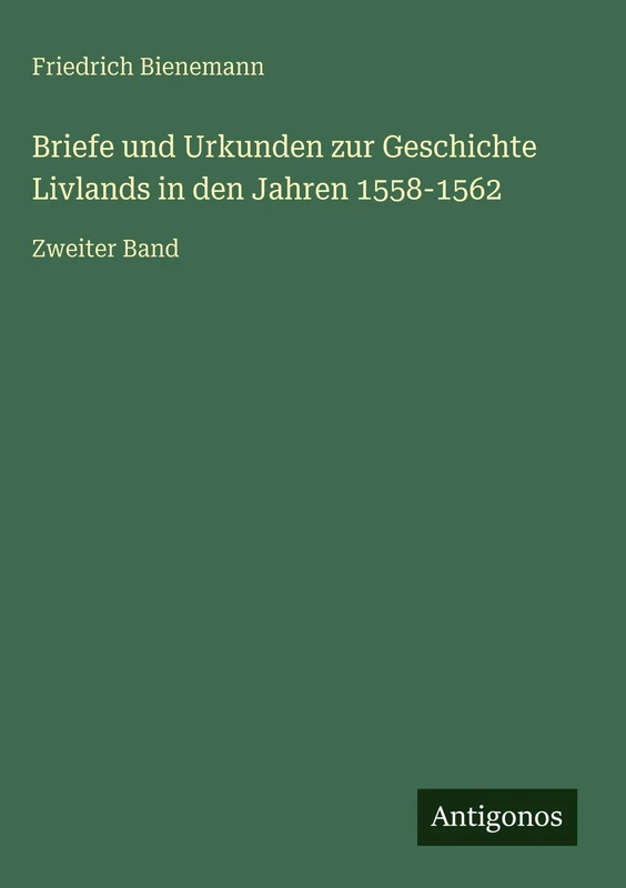 Briefe und Urkunden zur Geschichte Livlands in den Jahren 1558-1562: Zweiter Band - Image 1
