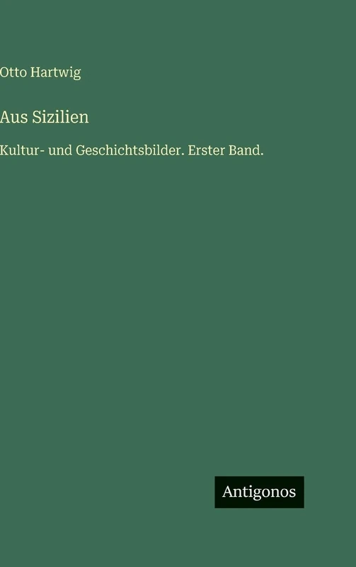 Aus Sizilien: Kultur- und Geschichtsbilder. Erster Band. - Image 1