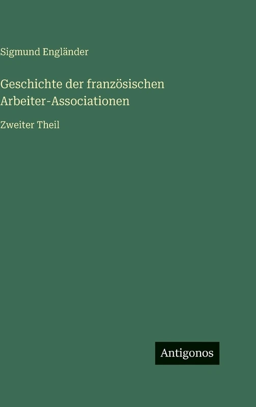 Geschichte der französischen Arbeiter-Associationen: Zweiter Theil