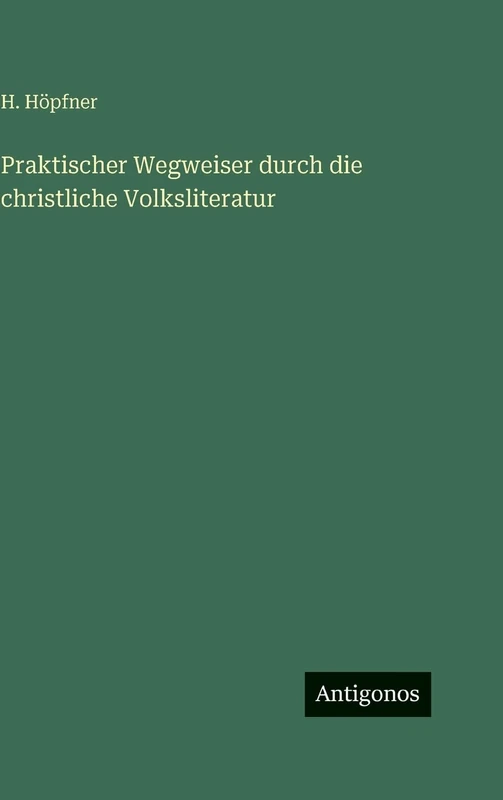 Praktischer Wegweiser durch die christliche Volksliteratur