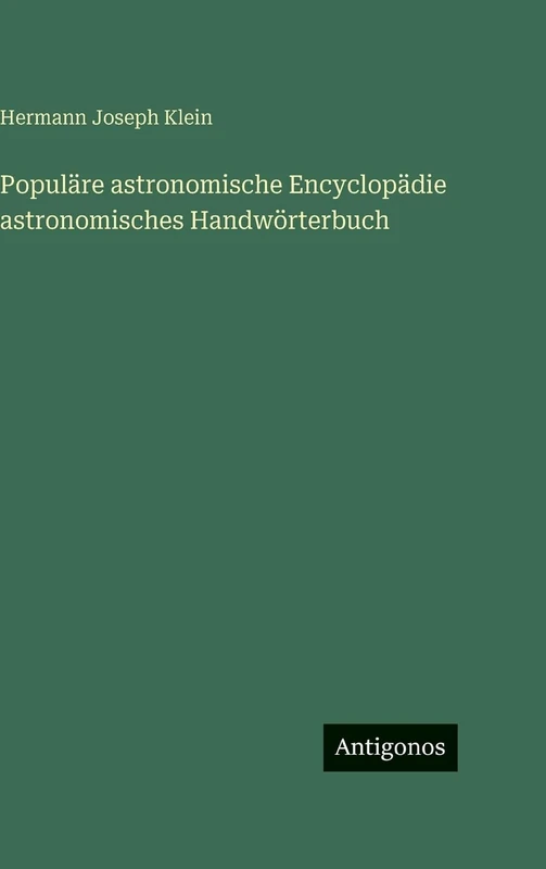 Populäre astronomische Encyclopädie astronomisches Handwörterbuch - Image 1