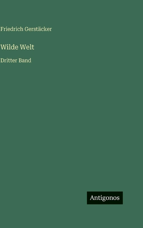Wilde Welt: Dritter Band