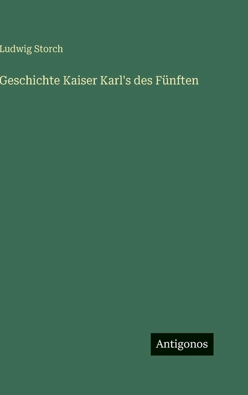 Geschichte Kaiser Karl's des Fünften