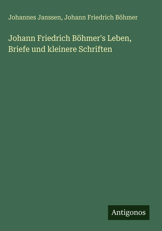 Johann Friedrich Böhmer's Leben, Briefe und kleinere Schriften