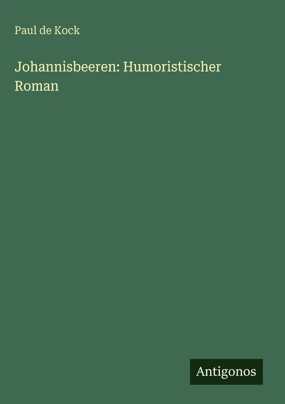 Johannisbeeren: Humoristischer Roman - Image 1