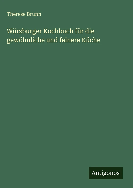 Würzburger Kochbuch für die gewöhnliche und feinere Küche