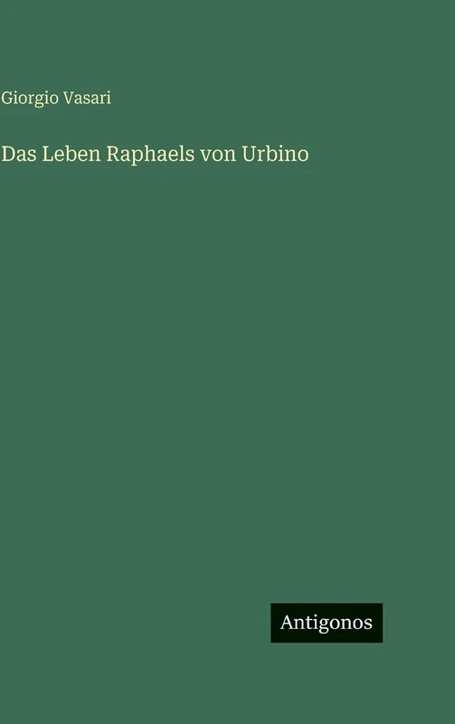 Das Leben Raphaels von Urbino