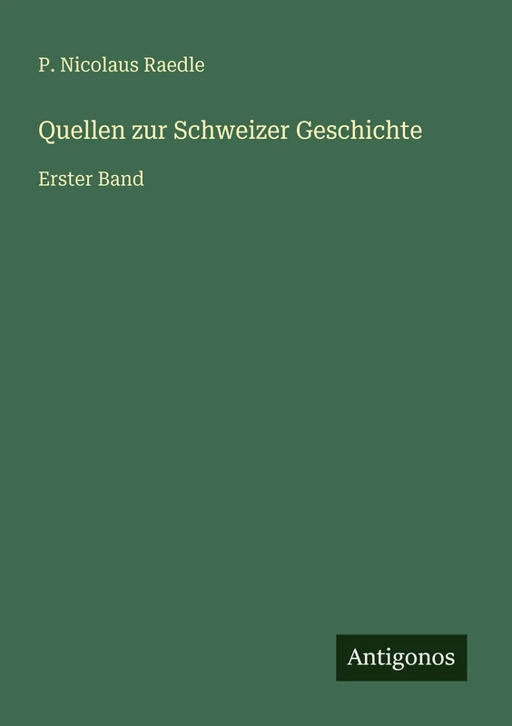 Quellen zur Schweizer Geschichte: Erster Band - Image 1