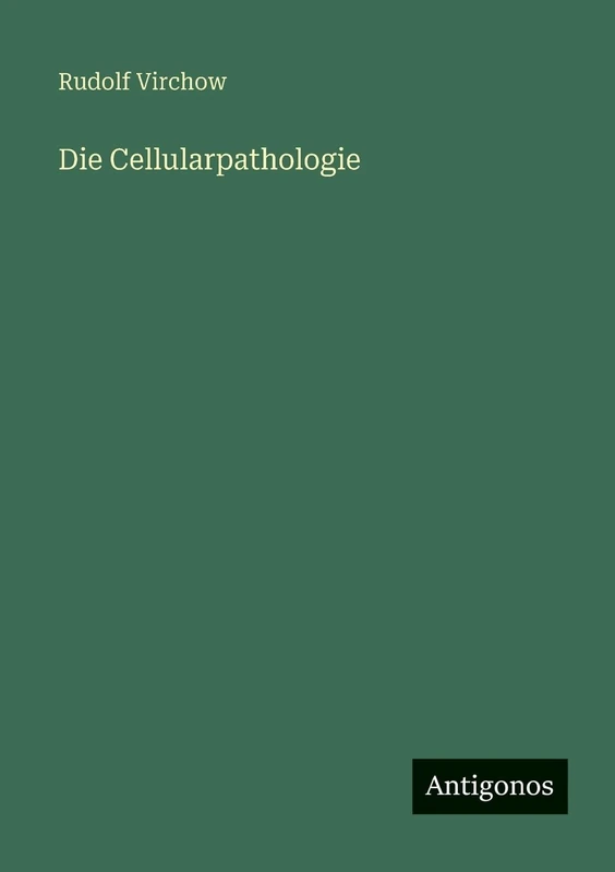 Die Cellularpathologie