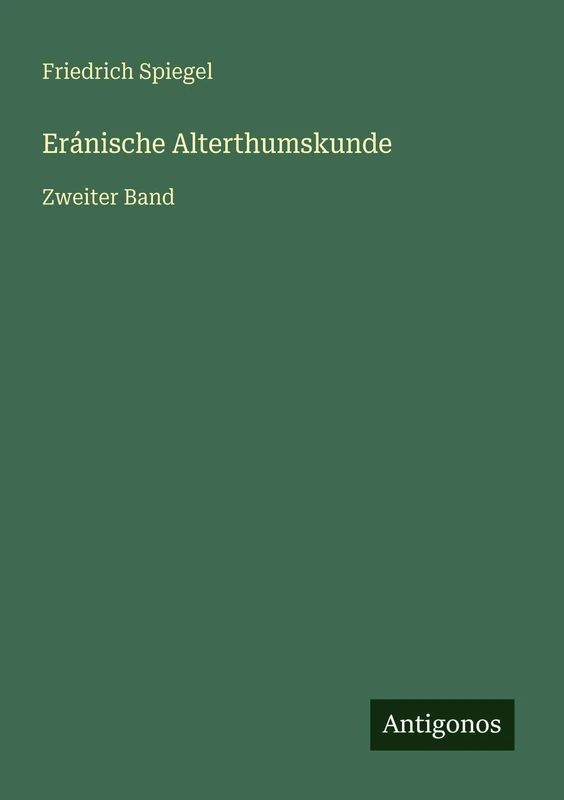 Eránische Alterthumskunde: Zweiter Band - Image 1
