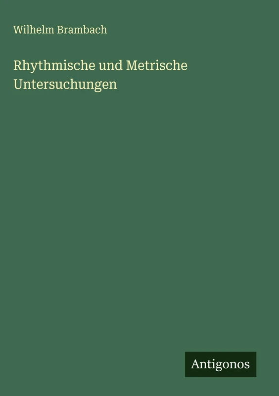 Rhythmische und Metrische Untersuchungen