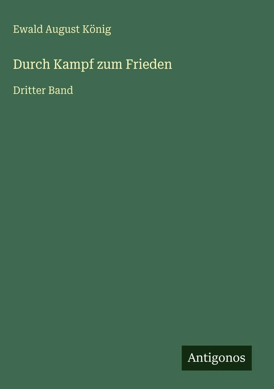 Durch Kampf zum Frieden: Dritter Band