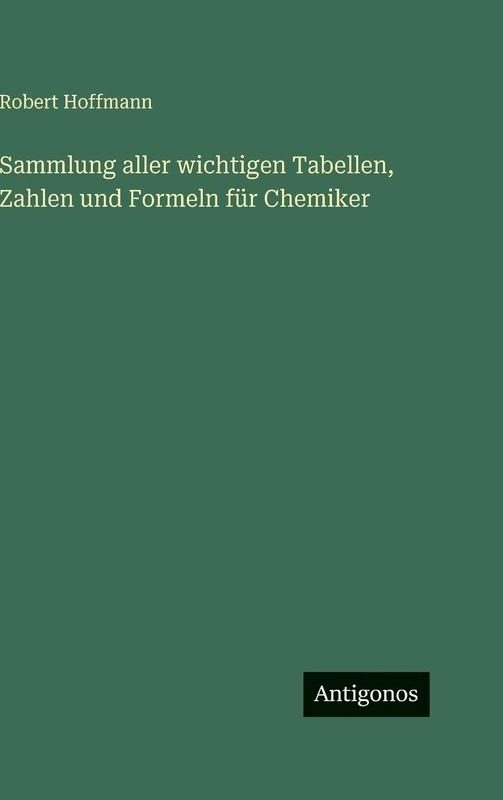Sammlung aller wichtigen Tabellen, Zahlen und Formeln für Chemiker