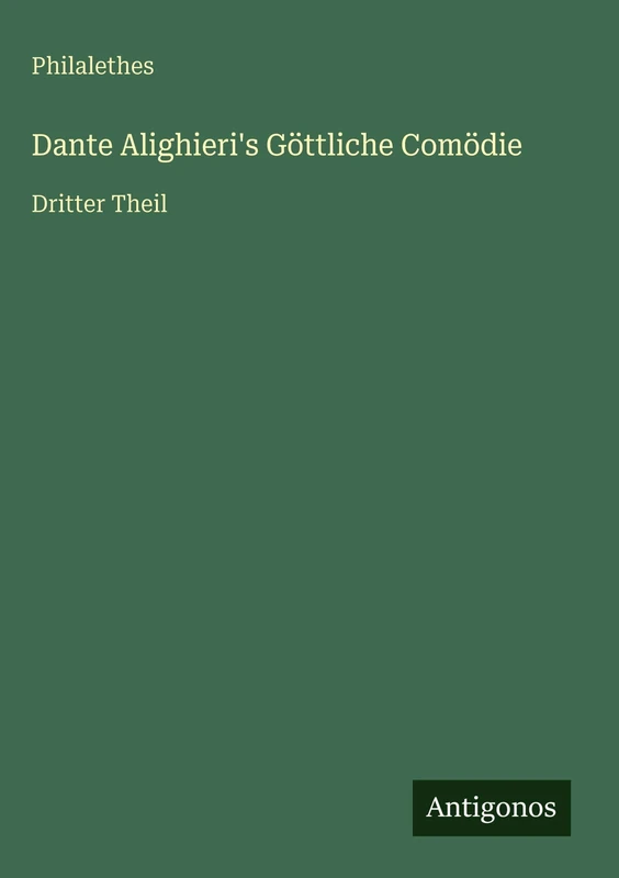 Dante Alighieri's Göttliche Comödie: Dritter Theil