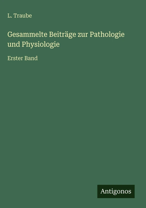 Gesammelte Beiträge zur Pathologie und Physiologie: Erster Band - Image 1