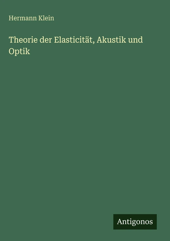 Theorie der Elasticität, Akustik und Optik