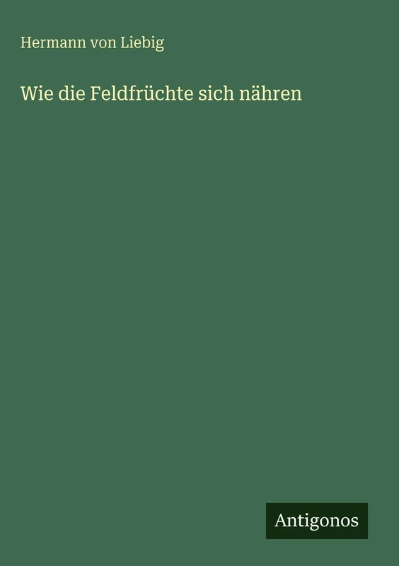 Wie die Feldfrüchte sich nähren
