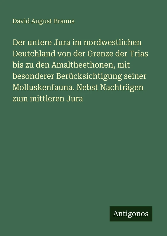 Der untere Jura im nordwestlichen Deutchland von der Grenze der Trias bis zu den Amaltheethonen, mit besonderer Berücksichtigung seiner Molluskenfauna. Nebst Nachträgen zum mittleren Jura - Image 1