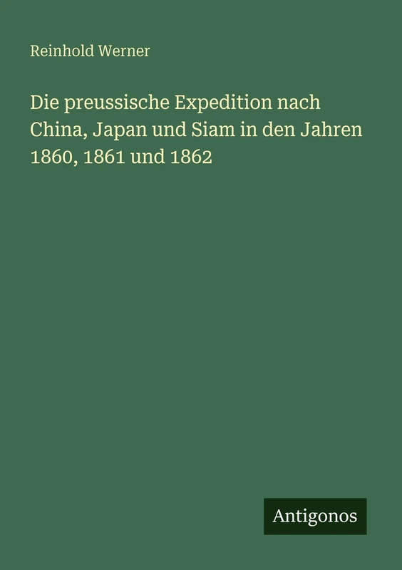 Die preussische Expedition nach China, Japan und Siam in den Jahren 1860, 1861 und 1862 - Image 1