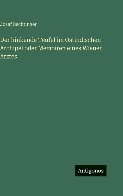 Der hinkende Teufel im Ostindischen Archipel oder Memoiren eines Wiener Arztes - Image 1
