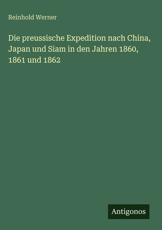 Die preussische Expedition nach China, Japan und Siam in den Jahren 1860, 1861 und 1862 - Image 1