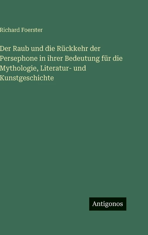 Der Raub und die Rückkehr der Persephone in ihrer Bedeutung für die Mythologie, Literatur- und Kunstgeschichte - Image 1